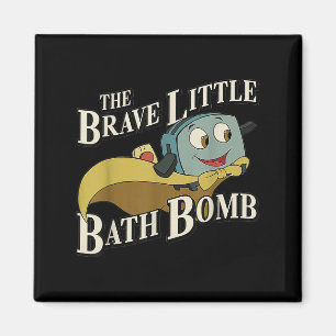 The Brave Little Bath Bomb Magnet