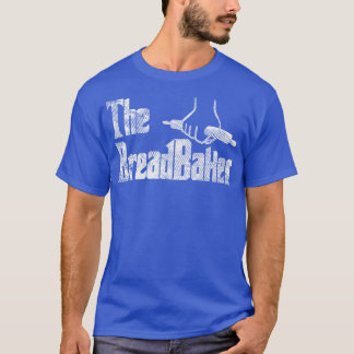 The Breadbaker T-Shirt