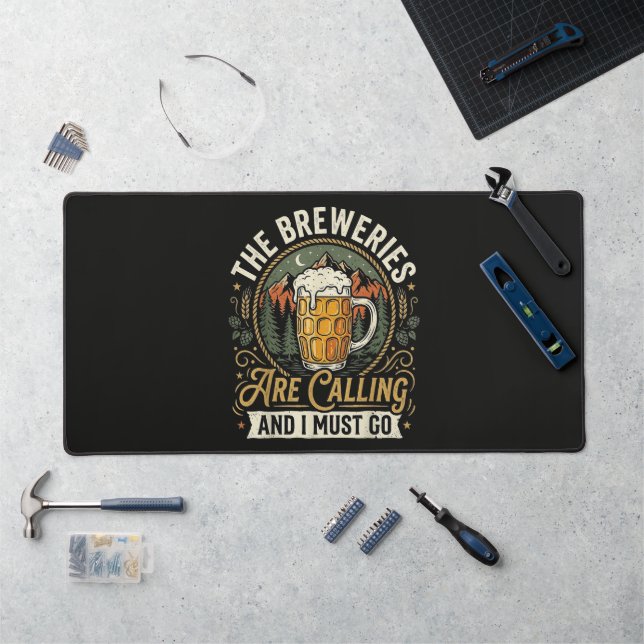 The Breweries are Calling and I Must Go Desk Mat (Workstation)