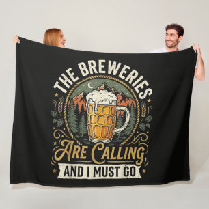 The Breweries are Calling and I Must Go Fleece Blanket