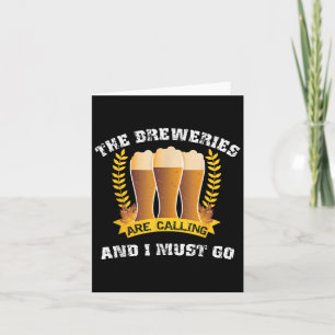The Breweries Are Calling And I Must Go Funny Beer Card