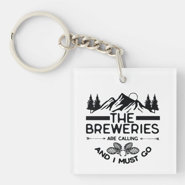 The Breweries Are Calling And I Must Go Key Ring (Front)