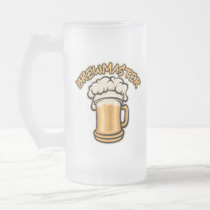 The Brewmaster Need a Beer Mug