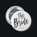 The Bride | Black Script Style Custom Wedding 6 Cm Round Badge<br><div class="desc">A little something for your ultra special the Bride.  
It features the words "The Bride" in an elegant script style text.  Underneath this is a spot for a custom name or initials.</div>