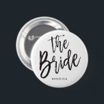 The Bride | Black Script Style Custom Wedding 6 Cm Round Badge<br><div class="desc">A little something for your ultra special the Bride.  
It features the words "The Bride" in an elegant script style text.  Underneath this is a spot for a custom name or initials.</div>