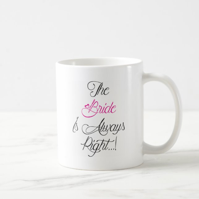 The Bride is always right engagement present Coffee Mug (Right)