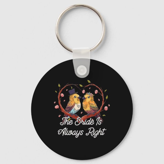 The Bride Is Always Right Groom Sarcastic Husband  Key Ring (Front)