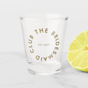 The Bridesmaid Club Bachelorette Shot Glass