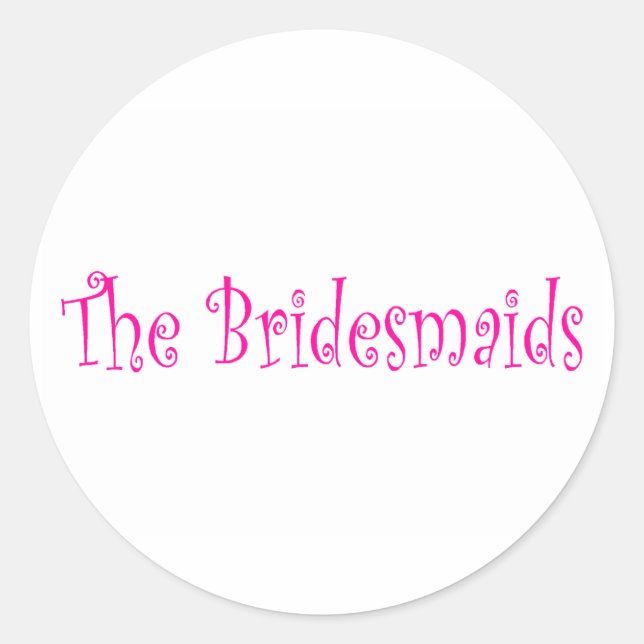 The Bridesmaids Classic Round Sticker (Front)