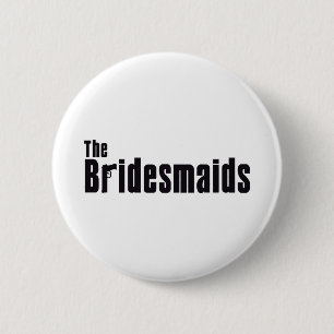 The Bridesmaids (Mafia) 6 Cm Round Badge