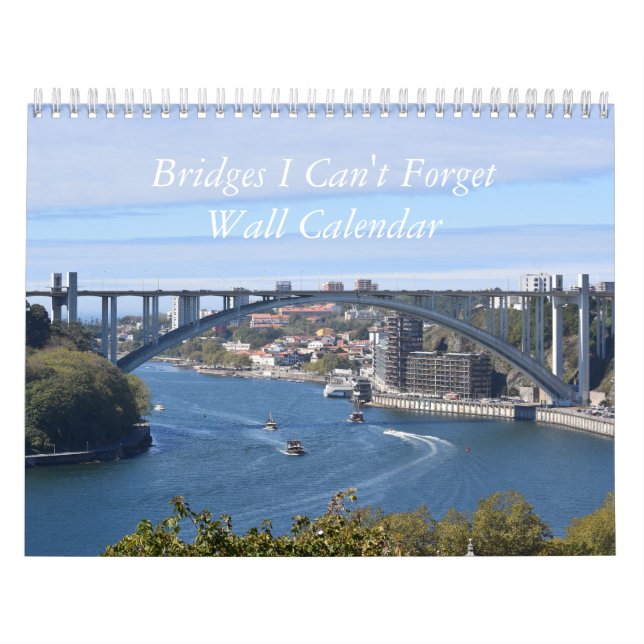 The Bridges I Can't Forget Wall Calendar (Cover)
