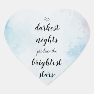 The brightest stars produce the darkest nights heart sticker