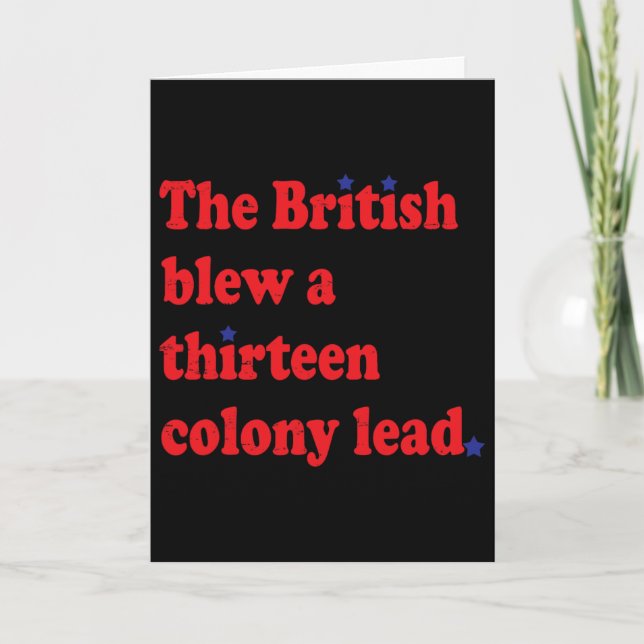 The British Blew A Thirteen Colony Lead Funny 4th  Card (Front)