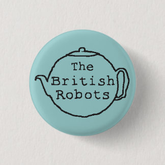 The British Robots Teapot 3 Cm Round Badge