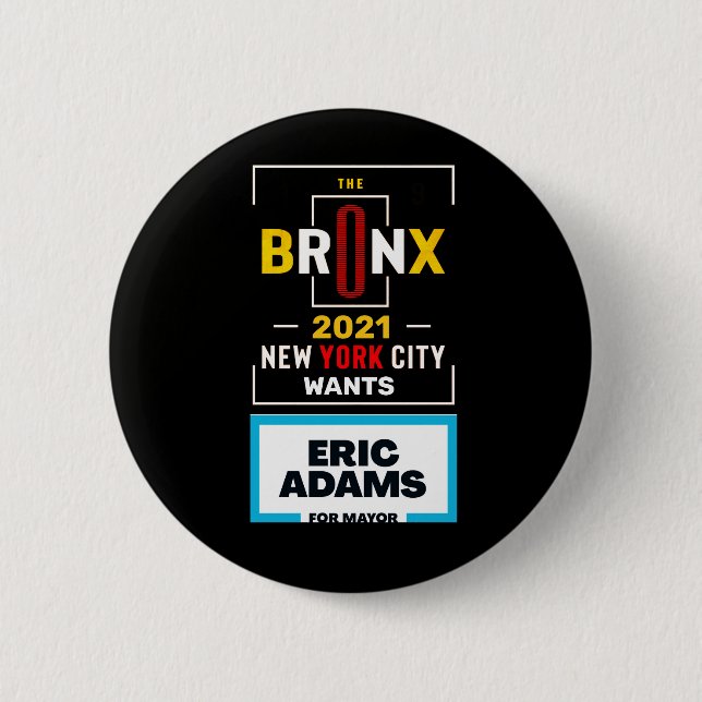 The Bronx wants Eric Adams for NYC Mayor 6 Cm Round Badge (Front)