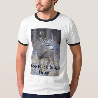 The Buck Stops Here! T-Shirt