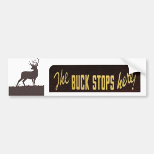 The Buck Stops Here with stag Bumper Sticker