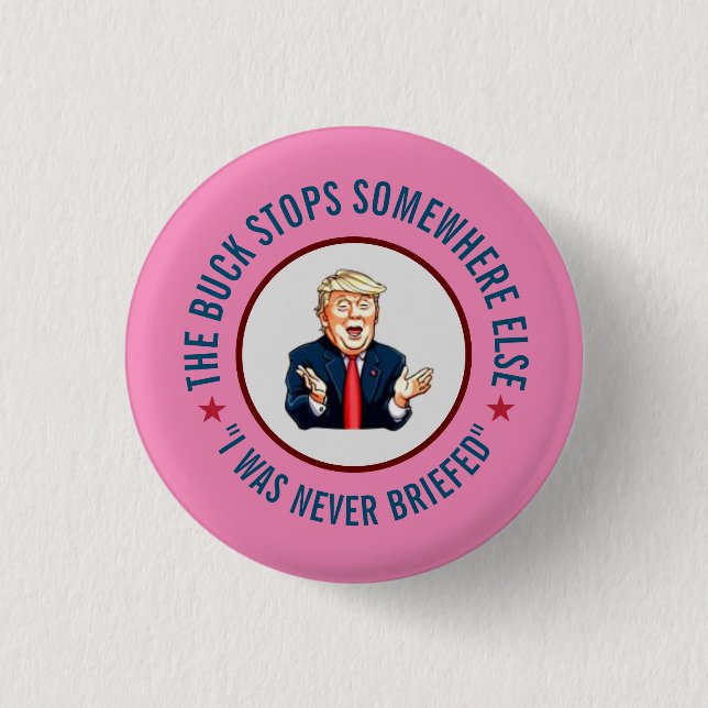 The Buck Stops Somewhere Else 3 Cm Round Badge (Front)