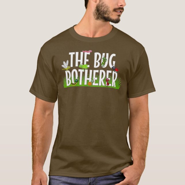 The Bug Botherer Bug Collector Entomology Gifts T-Shirt (Front)
