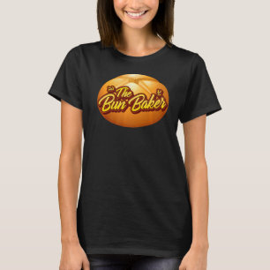 The Bun Maker Bread Making Baking Buns T-Shirt