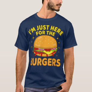 The Burgers Cheeseburger I'm Just Here For Hamburg T-Shirt