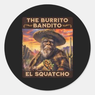 The Burrito Bandito El Squatcho  Classic Round Sticker