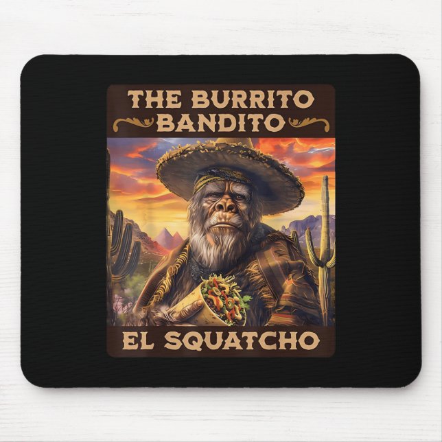 The Burrito Bandito El Squatcho  Mouse Mat (Front)