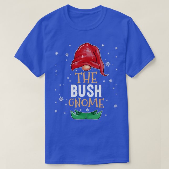 The bush Gnome Family Matching Christmas Outfit 20 T-Shirt (Design Front)