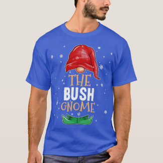 The bush Gnome Family Matching Christmas Outfit 20 T-Shirt