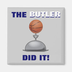 The BUTLER Did It! Magnet