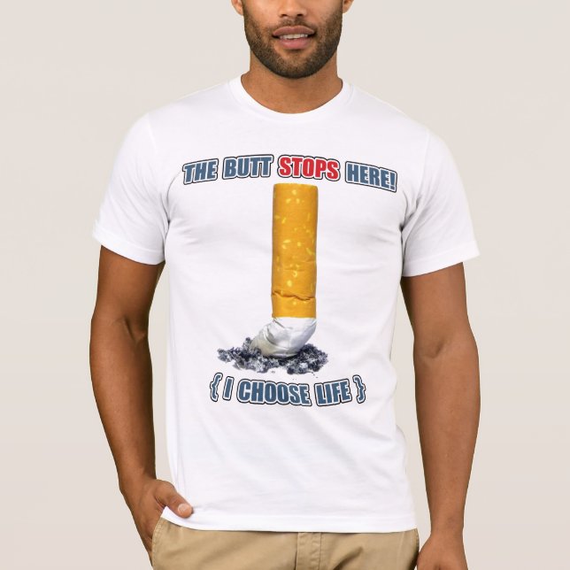 The Butt Stops Here T-Shirt (Front)