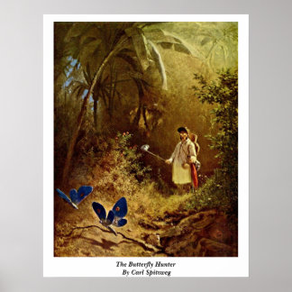The Butterfly Hunter By Carl Spitzweg Poster