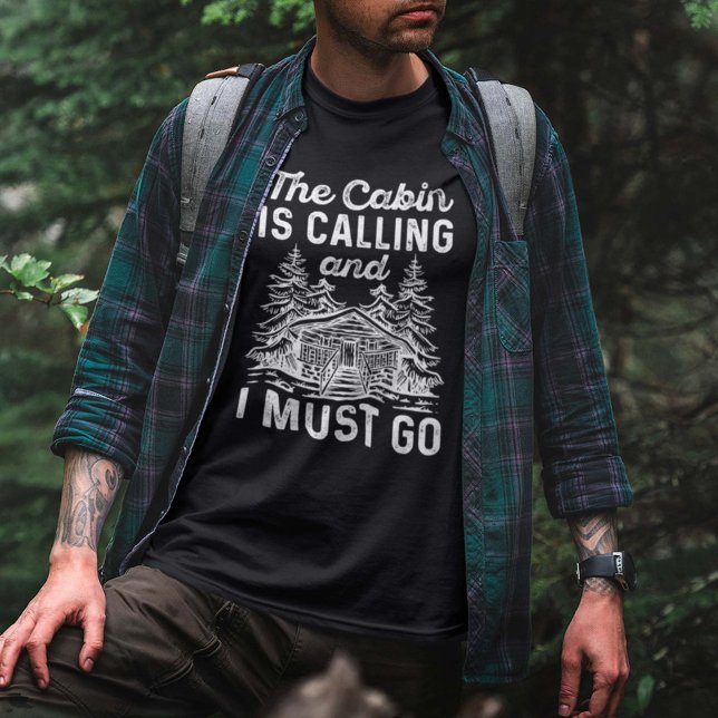 The Cabin Is Calling And I Must Go T-Shirt (Creator Uploaded)