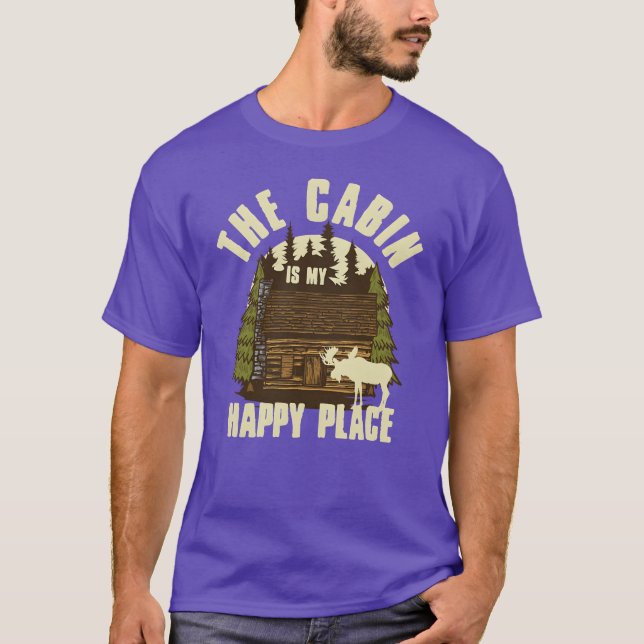 The Cabin Is My Happy Placeee Camping Gift funny T-Shirt (Front)