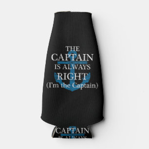 The Captain Is Always Right and I'm The Captain F Bottle Cooler