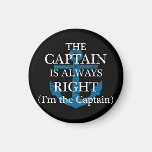 The Captain Is Always Right and I'm The Captain  F Magnet