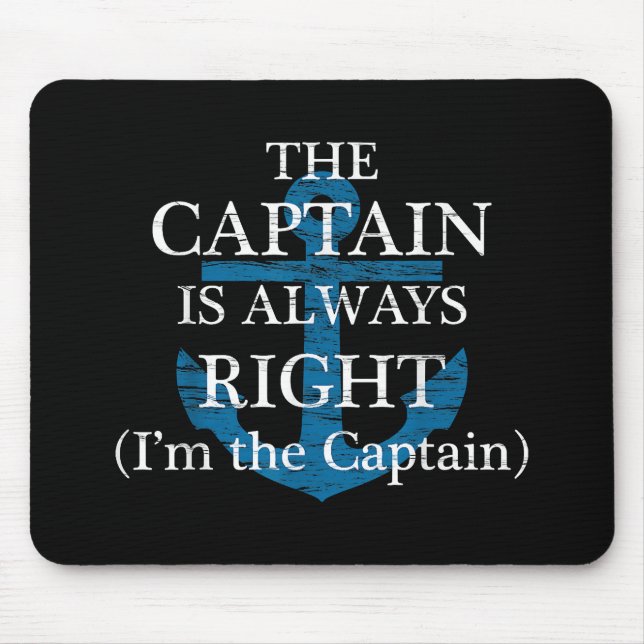 The Captain Is Always Right and I'm The Captain  F Mouse Mat (Front)