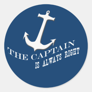 the captain is always right classic round sticker