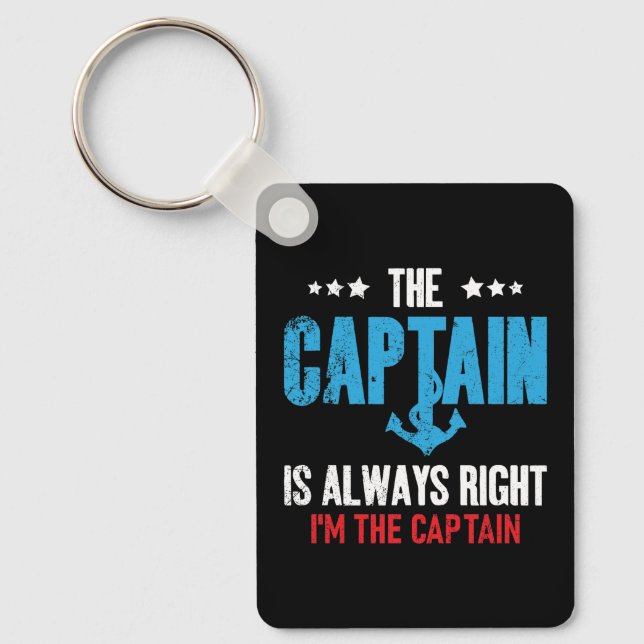 The Captain Is Always Right Im The Captain Key Ring (Front)