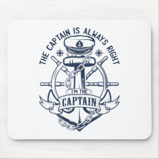 The captain is always right I'm the captain Mouse Mat
