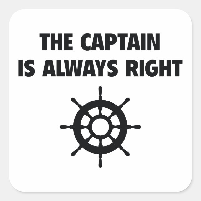 The Captain Is Always Right Square Sticker (Front)