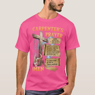 The Carpenter'S Prayer Christian Present Jesus Car T-Shirt