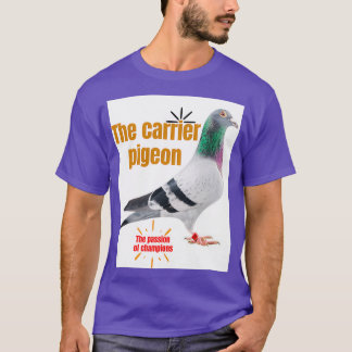 The carrier pigeon T-Shirt
