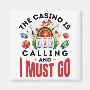 The Casino is Calling and I Must Go Funny Gambler Magnet