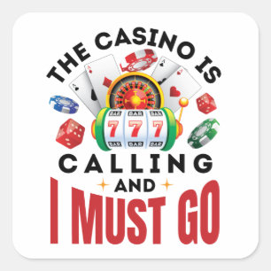 The Casino is Calling and I Must Go Funny Gambler Square Sticker