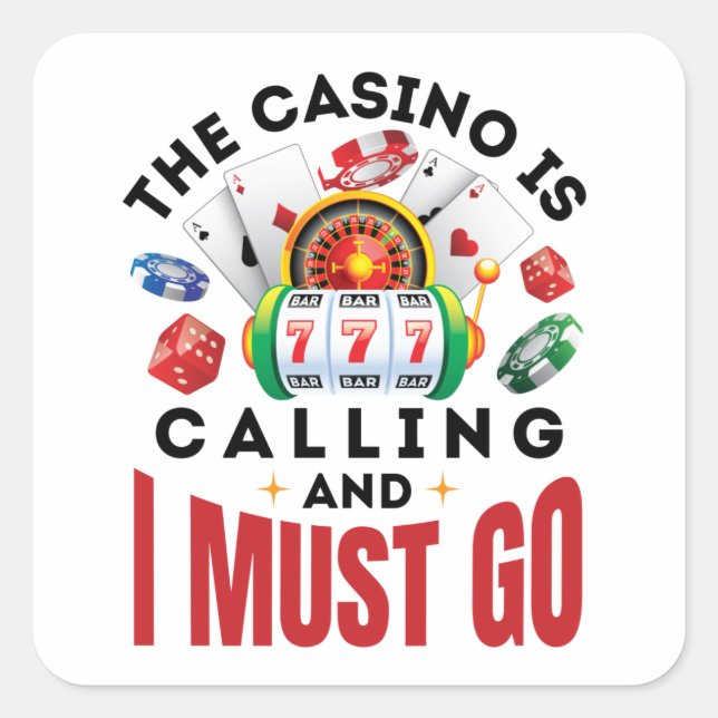 The Casino is Calling and I Must Go Funny Gambler Square Sticker (Front)