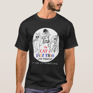 The Cat 3 Jazz Trio Live Tonight At The Litterbox T-Shirt
