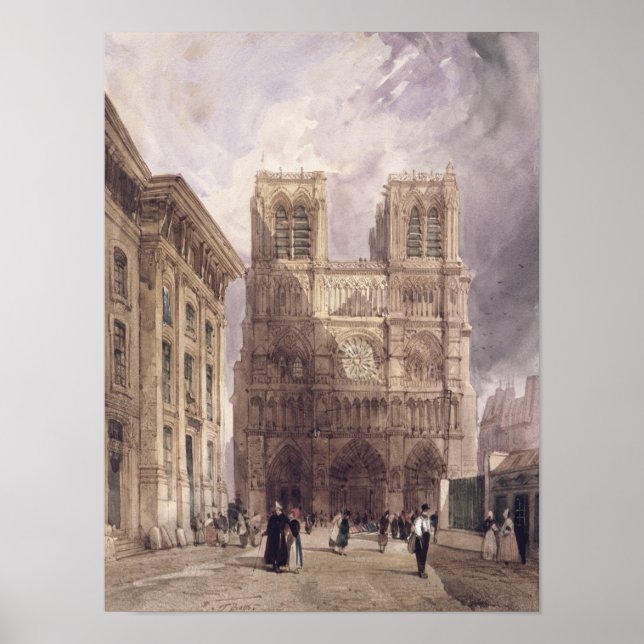 The Cathedral of Notre Dame, Paris, 1836 Poster (Front)