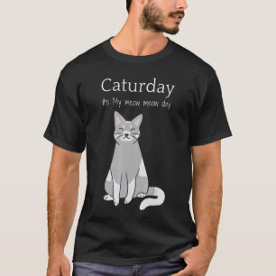 The Caturday international day for meow meows T-Shirt
