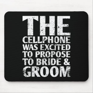 The Cellphone Was Excited To Propose To For Bride Mouse Mat